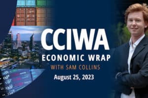 Economic Wrap with CCIWA's Sam Collins